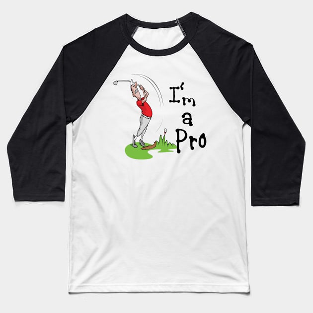 I'M A PRO Baseball T-Shirt by herbd